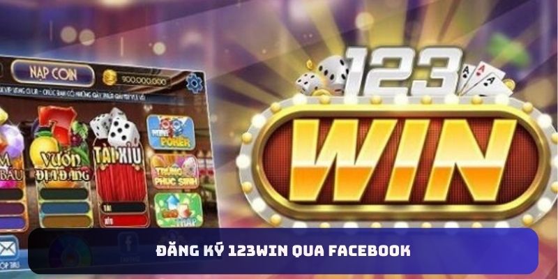 dang-ky-123win-qua-facebook